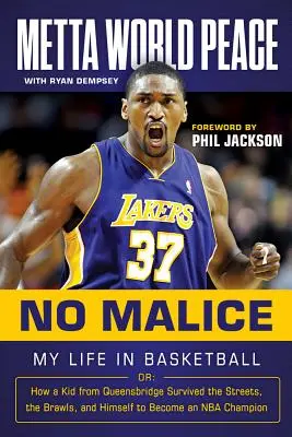 No Malice : Ma vie dans le basket-ball ou comment un gamin de Queensbridge a survécu aux rues, aux bagarres et à lui-même pour devenir un joueur de basket-ball de la NBA - No Malice: My Life in Basketball Or: How a Kid from Queensbridge Survived the Streets, the Brawls, and Himself to Become an NBA C