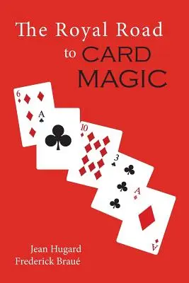 La voie royale de la magie des cartes - The Royal Road to Card Magic