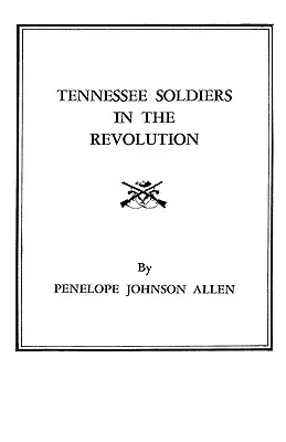 Les soldats du Tennessee dans la révolution - Tennessee Soldiers in the Revolution