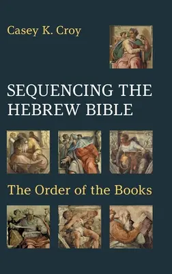 Séquencement de la Bible hébraïque : L'ordre des livres - Sequencing the Hebrew Bible: The Order of the Books