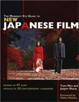 The Midnight Eye Guide to New Japanese Film (en anglais) - The Midnight Eye Guide to New Japanese Film