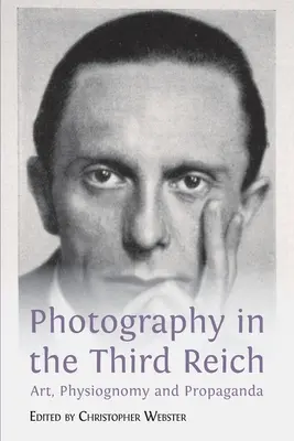 La photographie dans le Troisième Reich : Art, physionomie et propagande - Photography in the Third Reich: Art, Physiognomy and Propaganda