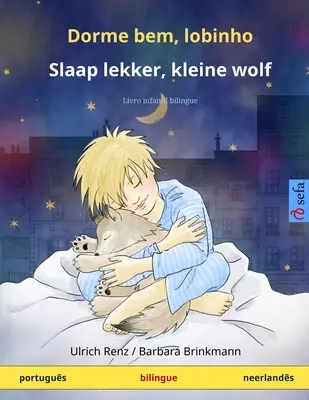 Dorme bem, lobinho - Slaap lekker, kleine wolf (portugus - neerlands) : Livro infantil bilingue - Dorme bem, lobinho - Slaap lekker, kleine wolf (portugus - neerlands): Livro infantil bilingue