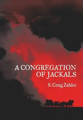 Une congrégation de chacals : Texte préféré de l'auteur - A Congregation of Jackals: Author's Preferred Text