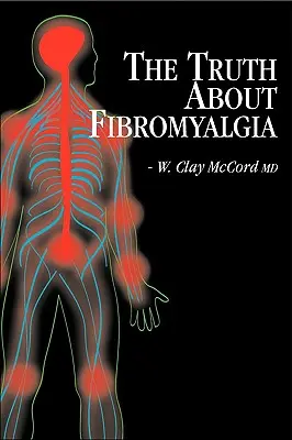 La vérité sur la fibromyalgie - The Truth About Fibromyalgia