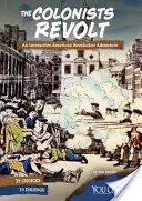 La révolte des colons : Une aventure interactive sur la révolution américaine - The Colonists Revolt: An Interactive American Revolution Adventure