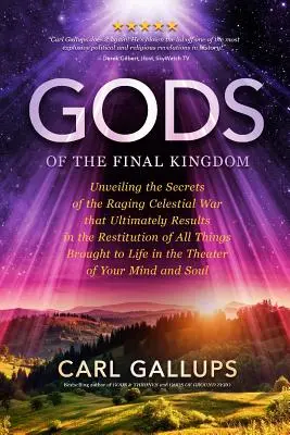 Les dieux du dernier royaume : Les secrets de la guerre céleste qui fait rage et qui aboutira à la restitution de toutes les choses apportées à la terre. - Gods of the Final Kingdom: Unveiling the Secrets of the Raging Celestial War That Ultimately Results in the Restitution of All Things Brought to