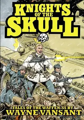 Chevaliers du crâne : Histoires de la Waffen SS - Knights of the Skull: Tales of the Waffen SS