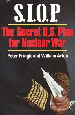 S.I.O.P. : Le plan secret des États-Unis pour la guerre nucléaire - S.I.O.P: The Secret U.S. Plan for Nuclear War
