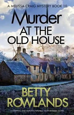 Meurtre dans la vieille maison : Un roman policier captivant et indescriptible - Murder at the Old House: A gripping and unputdownable cozy mystery novel