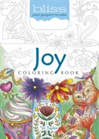 Livre de coloriage Bliss Joy : Votre passeport pour le calme - Bliss Joy Coloring Book: Your Passport to Calm