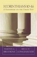 1 Corinthiens 10-16 : Un manuel sur le texte grec - 1 Corinthians 10-16: A Handbook on the Greek Text