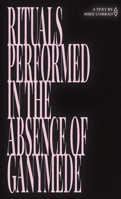 Rituels accomplis en l'absence de Ganymède - Rituals Performed in the Absence of Ganymede