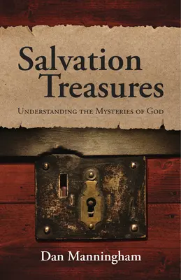 Trésors du Salut : Comprendre les mystères de Dieu - Salvation Treasures: Understanding the Mysteries of God