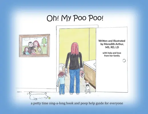 Oh ! My Poo Poo! : un livre qui chante l'heure de la propreté et un guide d'aide pour tout le monde. - Oh! My Poo Poo!: a potty time sing-a-long book and poop help guide for everyone