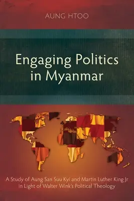 S'engager dans la politique au Myanmar : Une étude d'Aung San Suu Kyi et de Martin Luther King Jr à la lumière de la théologie politique de Walter Wink - Engaging Politics in Myanmar: A Study of Aung San Suu Kyi and Martin Luther King Jr in Light of Walter Wink's Political Theology