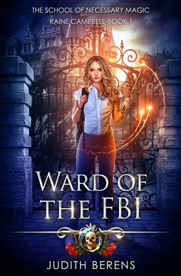 L'homme d'affaires du FBI : Une aventure d'action et de fantaisie urbaine - Ward Of The FBI: An Urban Fantasy Action Adventure