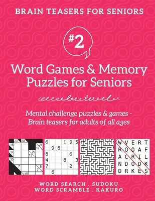 Casse-tête pour seniors #2 : Jeux de mots et puzzles de mémoire pour seniors. Casse-tête et jeux mentaux - Casse-tête pour adultes de tous âges - Brain Teasers for Seniors #2: Word Games & Memory Puzzles for Seniors. Mental challenge puzzles & games - Brain teasers for adults for all ages