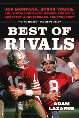 Le meilleur des rivaux : Joe Montana, Steve Young et l'histoire de la plus grande controverse des quaterbacks de la NFL - Best of Rivals: Joe Montana, Steve Young, and the Inside Story Behind the Nfl's Greatest Quarterback Controversy