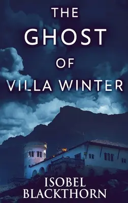 Le fantôme de Villa Winter : Édition reliée en gros caractères - The Ghost Of Villa Winter: Large Print Hardcover Edition