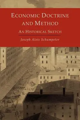 Doctrine et méthode économiques : Une esquisse historique - Economic Doctrine and Method: An Historical Sketch