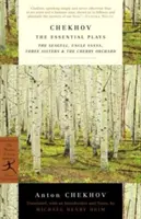 Tchekhov : Les pièces essentielles : La Mouette, Oncle Vania, Les Trois Sœurs et La Cerisaie - Chekhov: The Essential Plays: The Seagull, Uncle Vanya, Three Sisters & the Cherry Orchard