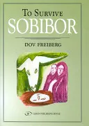 Survivre à Sobibor - To Survive Sobibor