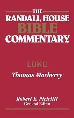 Le commentaire biblique de Randall House : Luc - The Randall House Bible Commentary: Luke