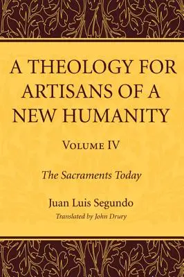 Une théologie pour les artisans d'une nouvelle humanité, Volume 4 - A Theology for Artisans of a New Humanity, Volume 4