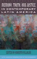Mémoire, vérité et justice dans l'Amérique latine contemporaine - Memory, Truth, and Justice in Contemporary Latin America