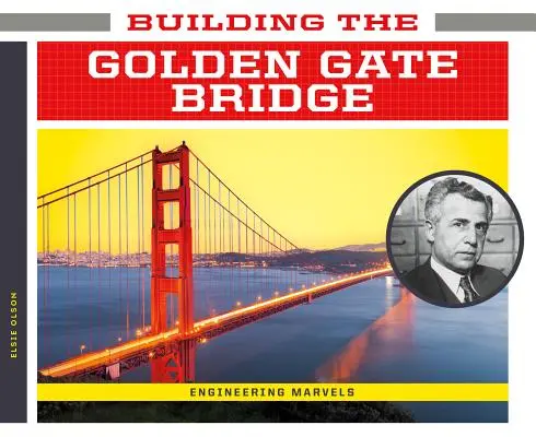 Construire le pont du Golden Gate - Building the Golden Gate Bridge