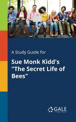 Un guide d'étude pour La vie secrète des abeilles de Sue Monk Kidd