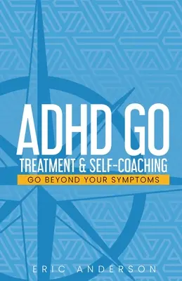 ADHD Go : Traitement et auto-coaching - ADHD Go: Treatment & Self-Coaching