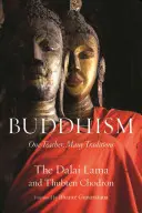 Le bouddhisme : Un seul maître, de nombreuses traditions - Buddhism: One Teacher, Many Traditions