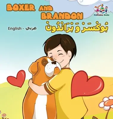 Boxer et Brandon (livre bilingue anglais-arabe) : Livre pour enfants en arabe - Boxer and Brandon (English Arabic Bilingual book): Arabic Kids Book