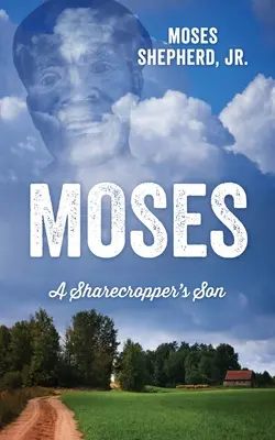 Moïse : Le fils d'un métayer - Moses: A Sharecropper's Son