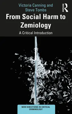 Du préjudice social à la zémiologie : Une introduction critique - From Social Harm to Zemiology: A Critical Introduction