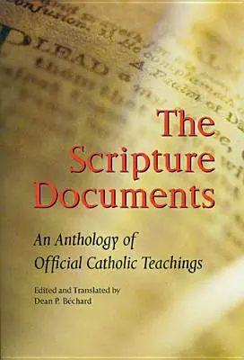 Les documents bibliques : Une anthologie de l'enseignement catholique officiel - Scripture Documents: An Anthology of Official Catholic Teaching