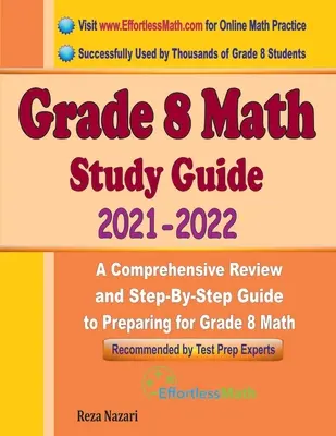 Grade 8 Math Study Guide 2021 - 2022 : A Comprehensive Review and Step-By-Step Guide to Preparing for Grade 8 Math (en anglais) - Grade 8 Math Study Guide 2021 - 2022: A Comprehensive Review and Step-By-Step Guide to Preparing for Grade 8 Math