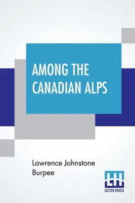 Dans les Alpes canadiennes - Among The Canadian Alps