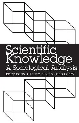 La connaissance scientifique : Une analyse sociologique - Scientific Knowledge: A Sociological Analysis