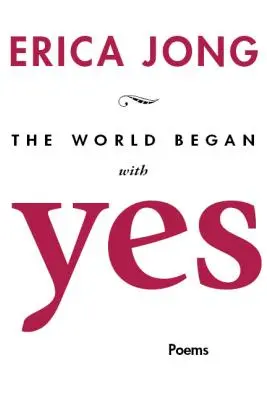 Le monde a commencé par un oui - The World Began with Yes