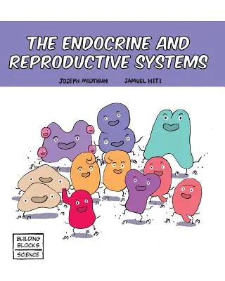 Les systèmes endocrinien et reproducteur - The Endocrine and Reproductive Systems