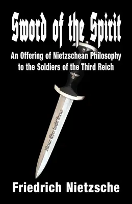 L'épée de l'esprit : Une offrande de la philosophie nietzschéenne aux soldats du Troisième Reich - Sword of the Spirit: An Offering of Nietzschean Philosophy to the Soldiers of the Third Reich