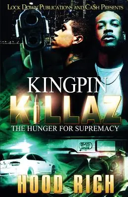 Kingpin Killaz : La faim de la suprématie - Kingpin Killaz: The Hunger for Supremacy
