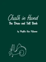 La craie à la main : Le livre à dessiner et à raconter - Chalk in Hand: The Draw and Tell Book