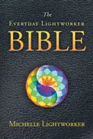 La Bible de l'Artisan de Lumière au quotidien - The Everyday Lightworker Bible