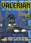 Valérian Volume 1 : La trilogie du nouveau futur - Valerian Volume 1: The New Future Trilogy