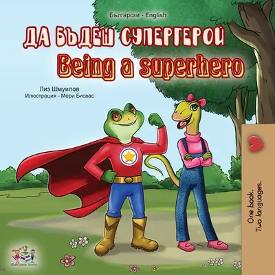 Being a Superhero (Livre bilingue anglais bulgare) - Being a Superhero (Bulgarian English Bilingual Book)