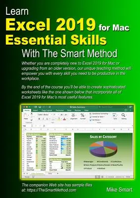 Apprendre Excel 2019 pour Mac Compétences essentielles avec la méthode intelligente : Didacticiel d'auto-apprentissage pour les niveaux débutant et intermédiaire. - Learn Excel 2019 for Mac Essential Skills with The Smart Method: Courseware tutorial for self-instruction to beginner and intermediate level